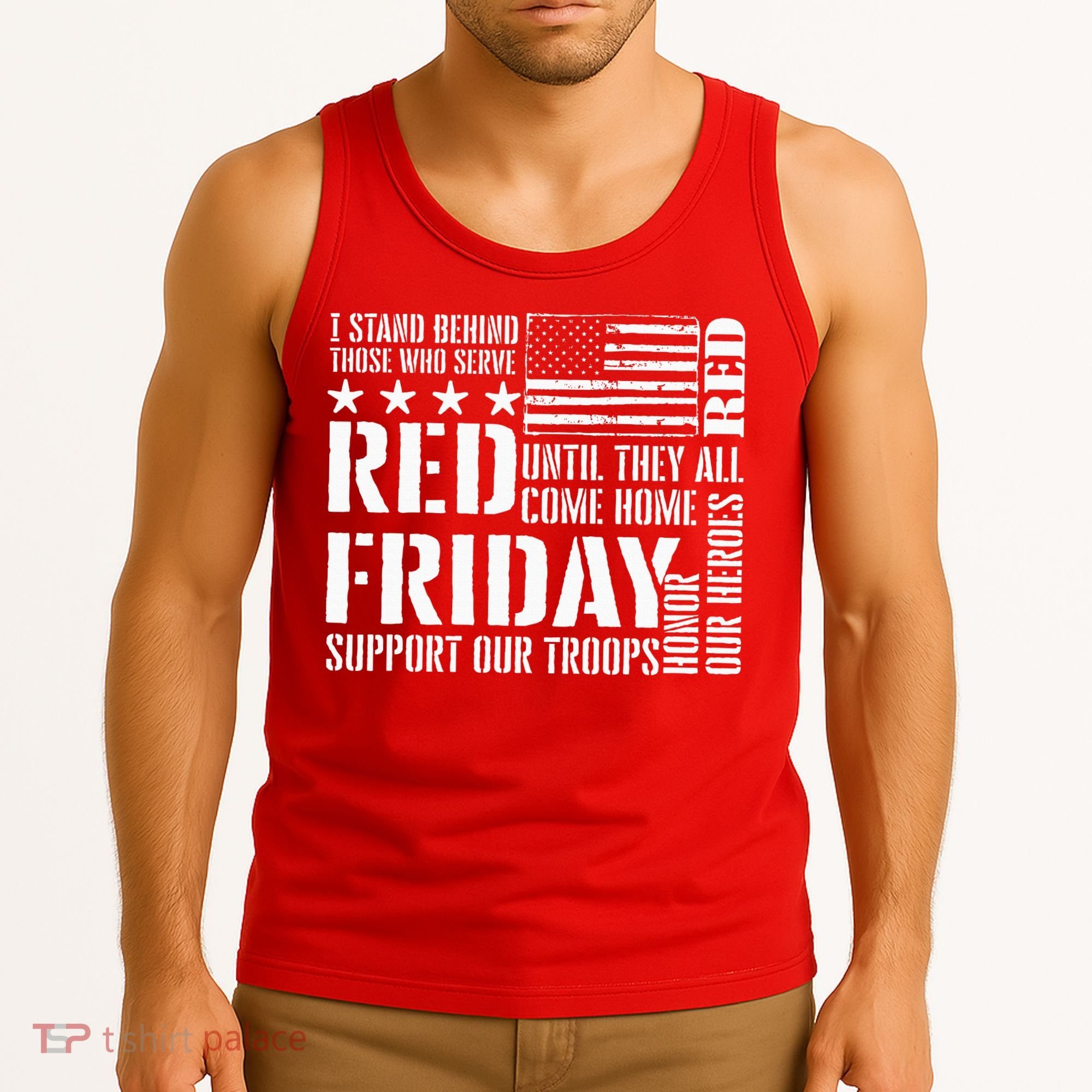 I Stand Behind Those Who Serve American Flag Red Friday Tank Top
