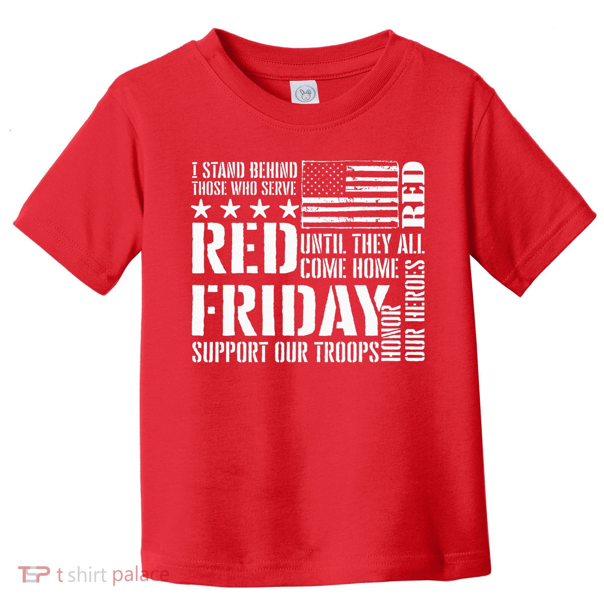 I Stand Behind Those Who Serve American Flag Red Friday Toddler T-Shirt