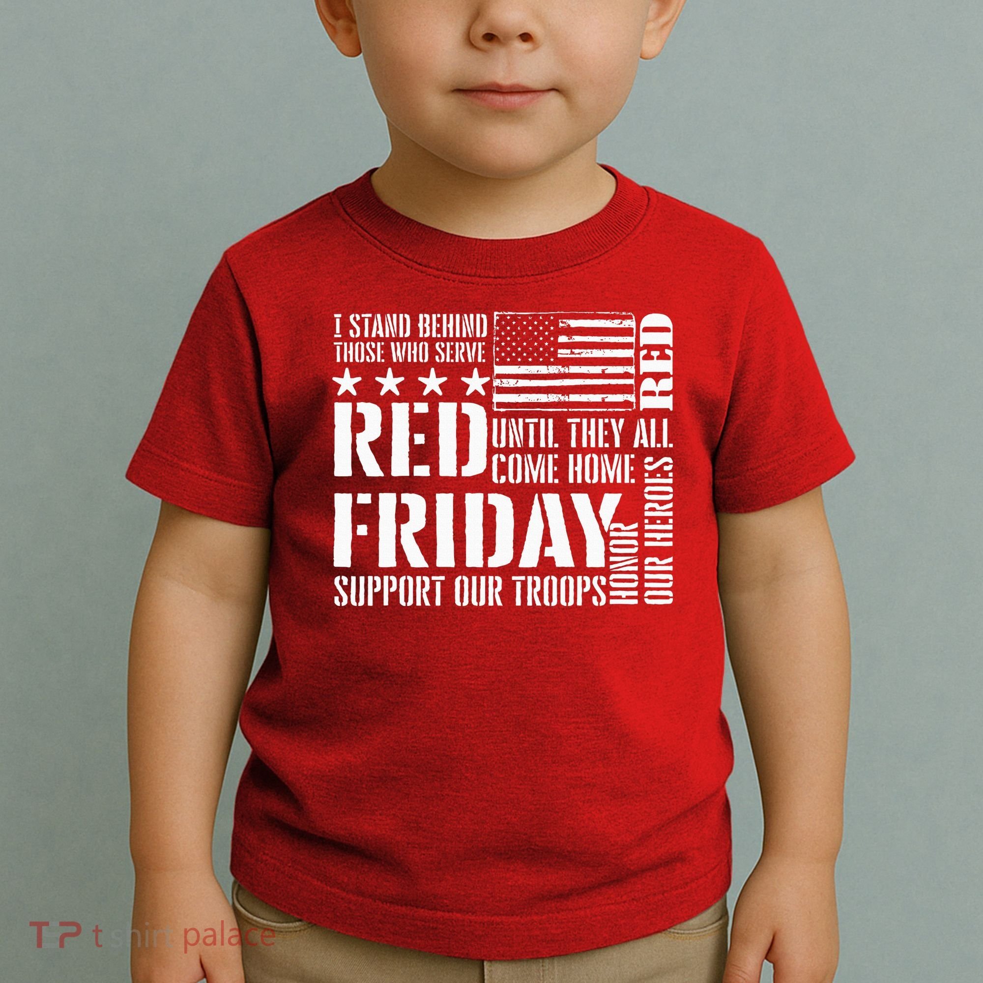 I Stand Behind Those Who Serve American Flag Red Friday Toddler T-Shirt