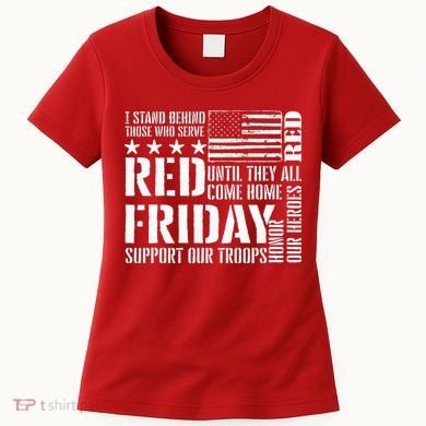 I Stand Behind Those Who Serve American Flag Red Friday Women's T-Shirt