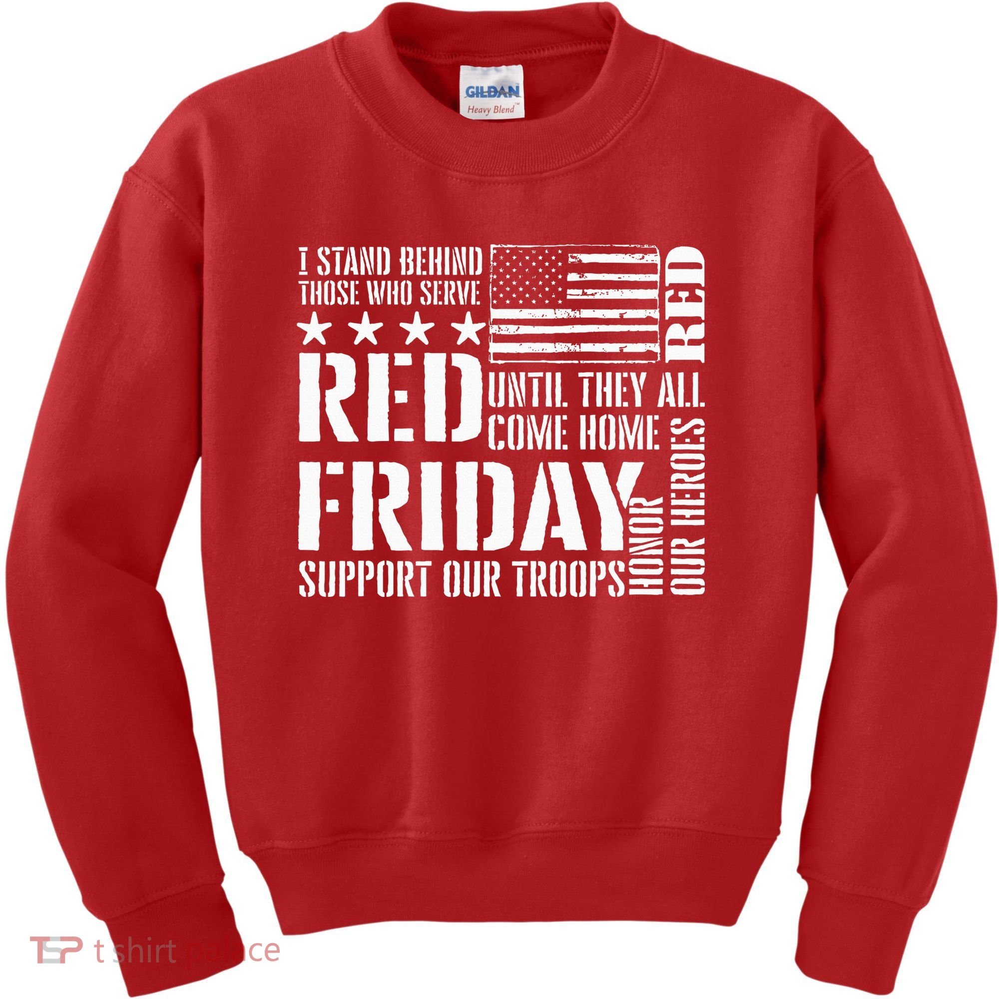 I Stand Behind Those Who Serve American Flag Red Friday Kids Sweatshirt