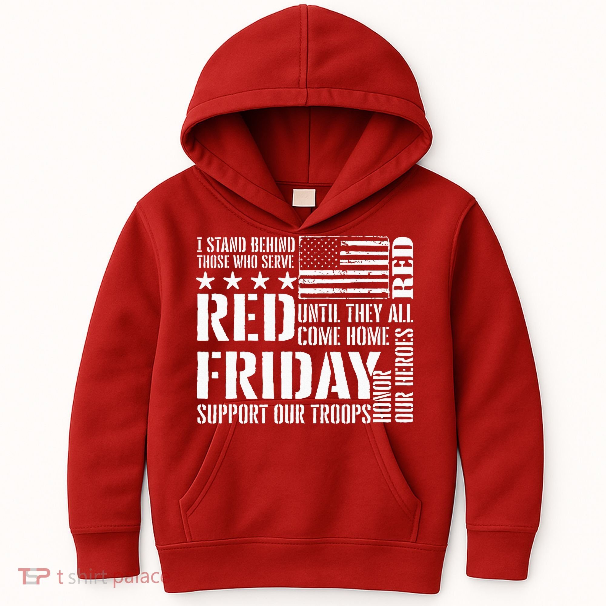 I Stand Behind Those Who Serve American Flag Red Friday Kids Hoodie