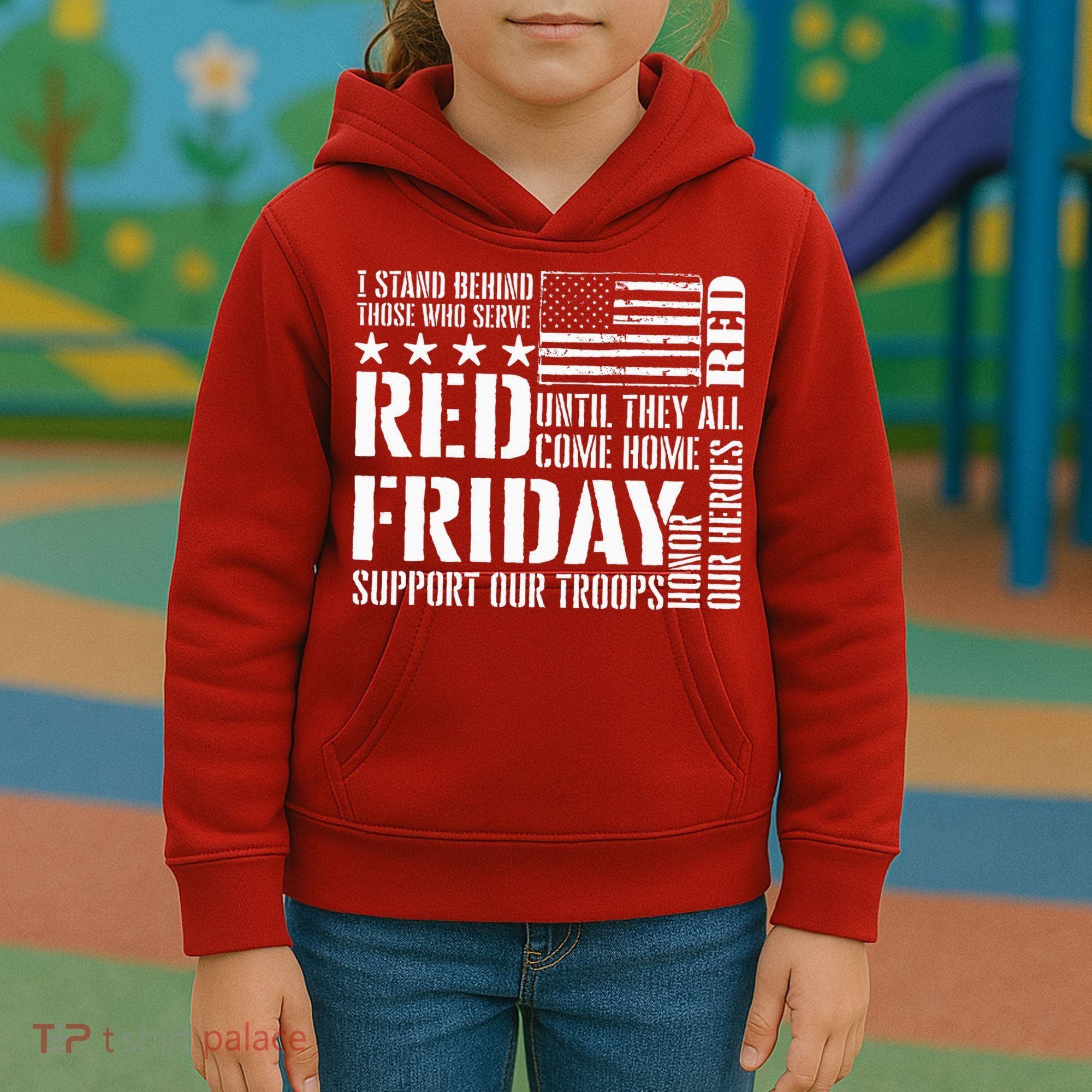 I Stand Behind Those Who Serve American Flag Red Friday Kids Hoodie