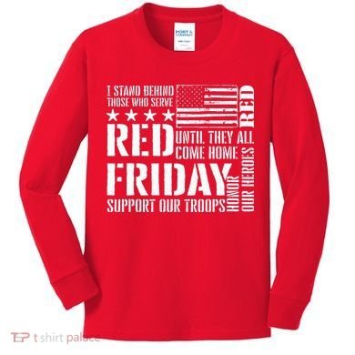 I Stand Behind Those Who Serve American Flag Red Friday Kids Long Sleeve Shirt