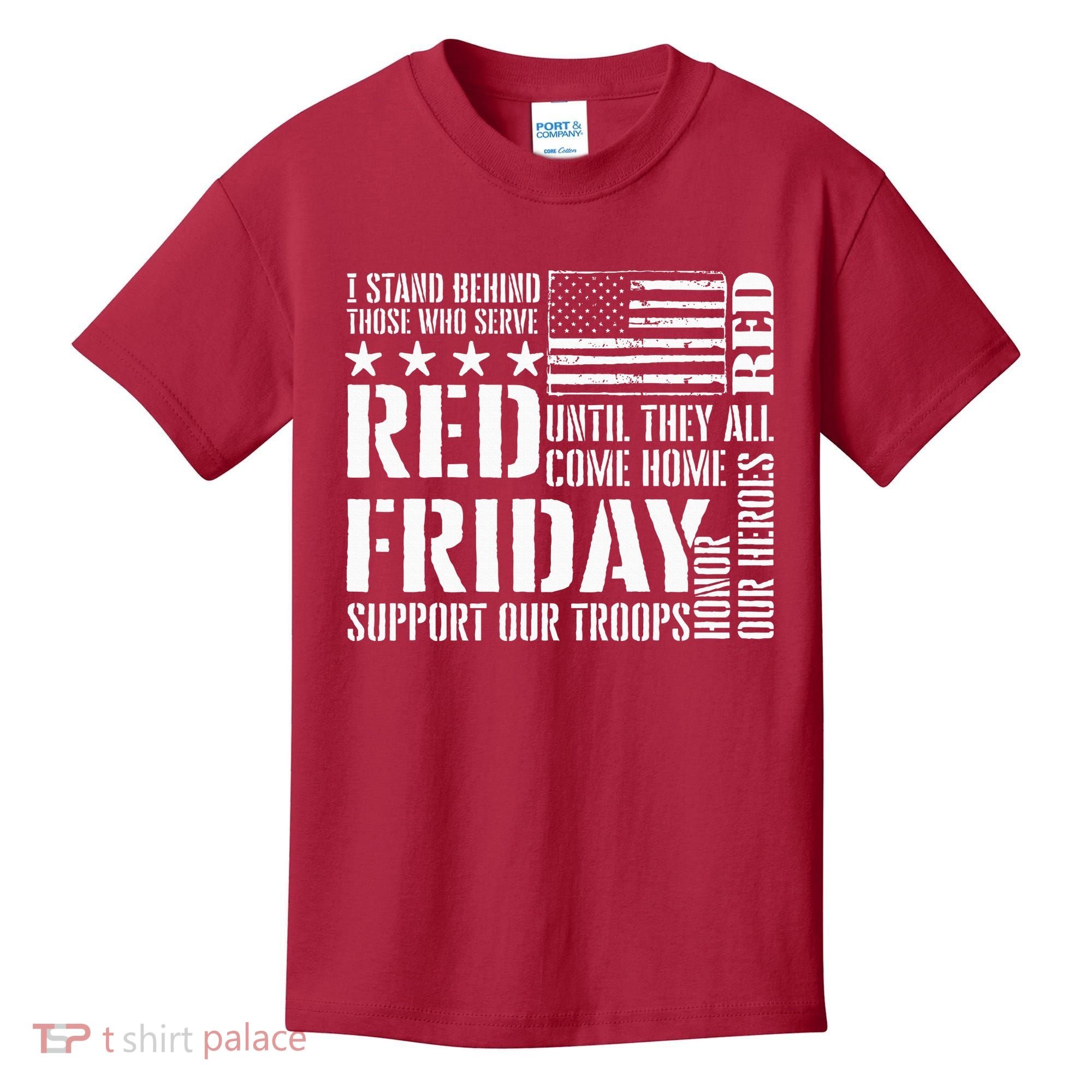 I Stand Behind Those Who Serve American Flag Red Friday Kids T-Shirt