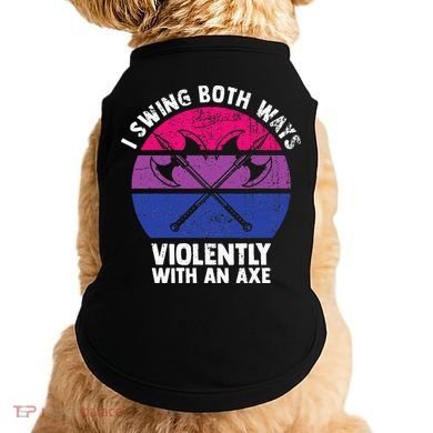 I Swing Both Ways Violently With An Axe Bisexual LGBT Pride Doggie Tank