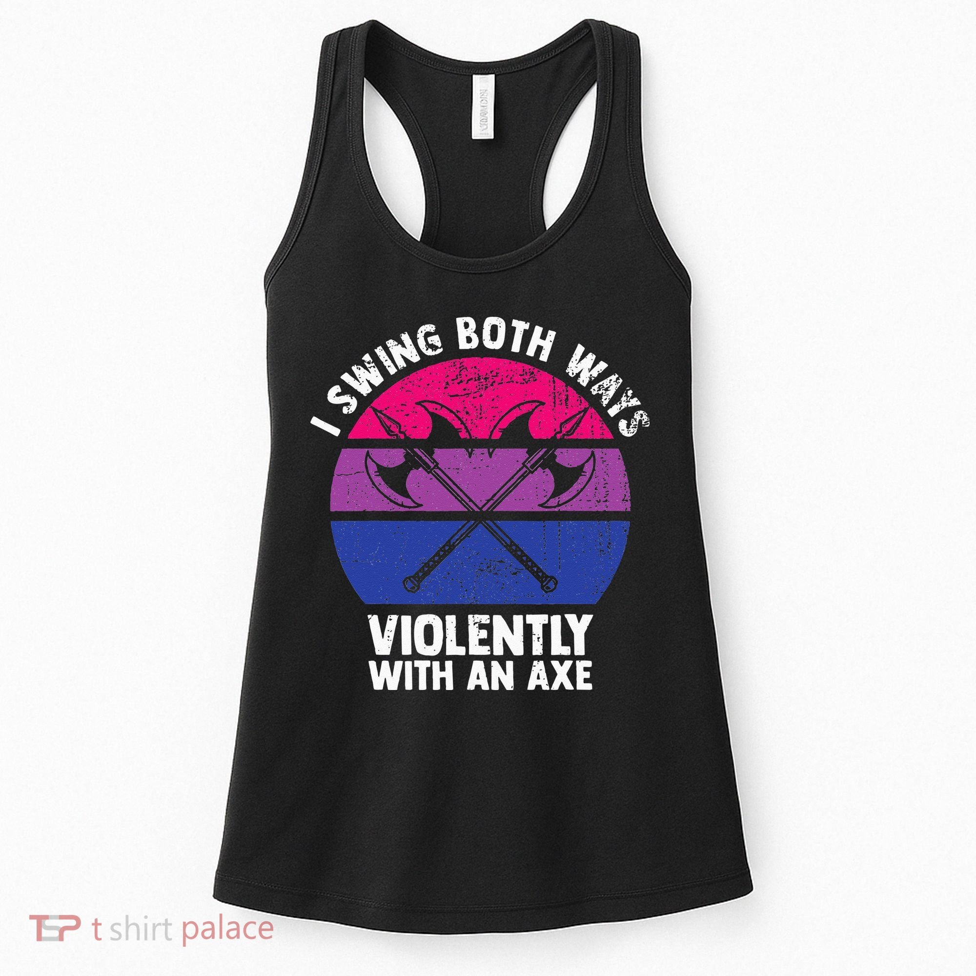I Swing Both Ways Violently With An Axe Bisexual LGBT Pride Women's Tank Top