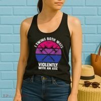 I Swing Both Ways Violently With An Axe Bisexual LGBT Pride Women's Tank Top thumb 2