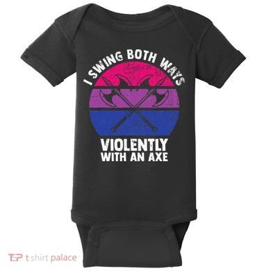 I Swing Both Ways Violently With An Axe Bisexual LGBT Pride Baby Bodysuit