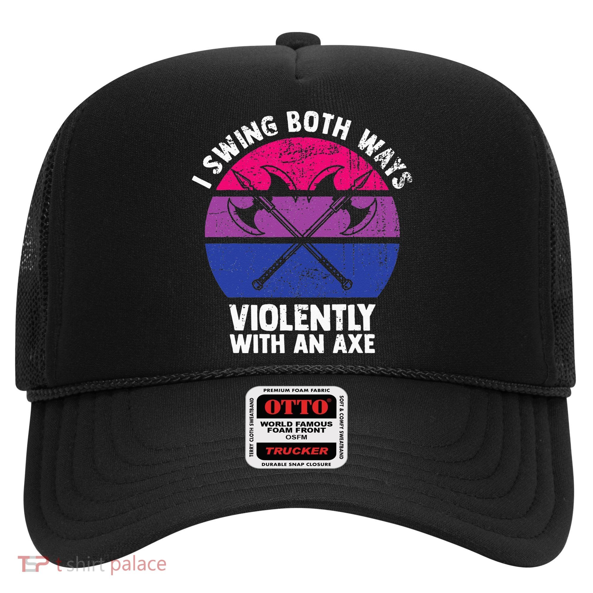 I Swing Both Ways Violently With An Axe Bisexual LGBT Pride Hat