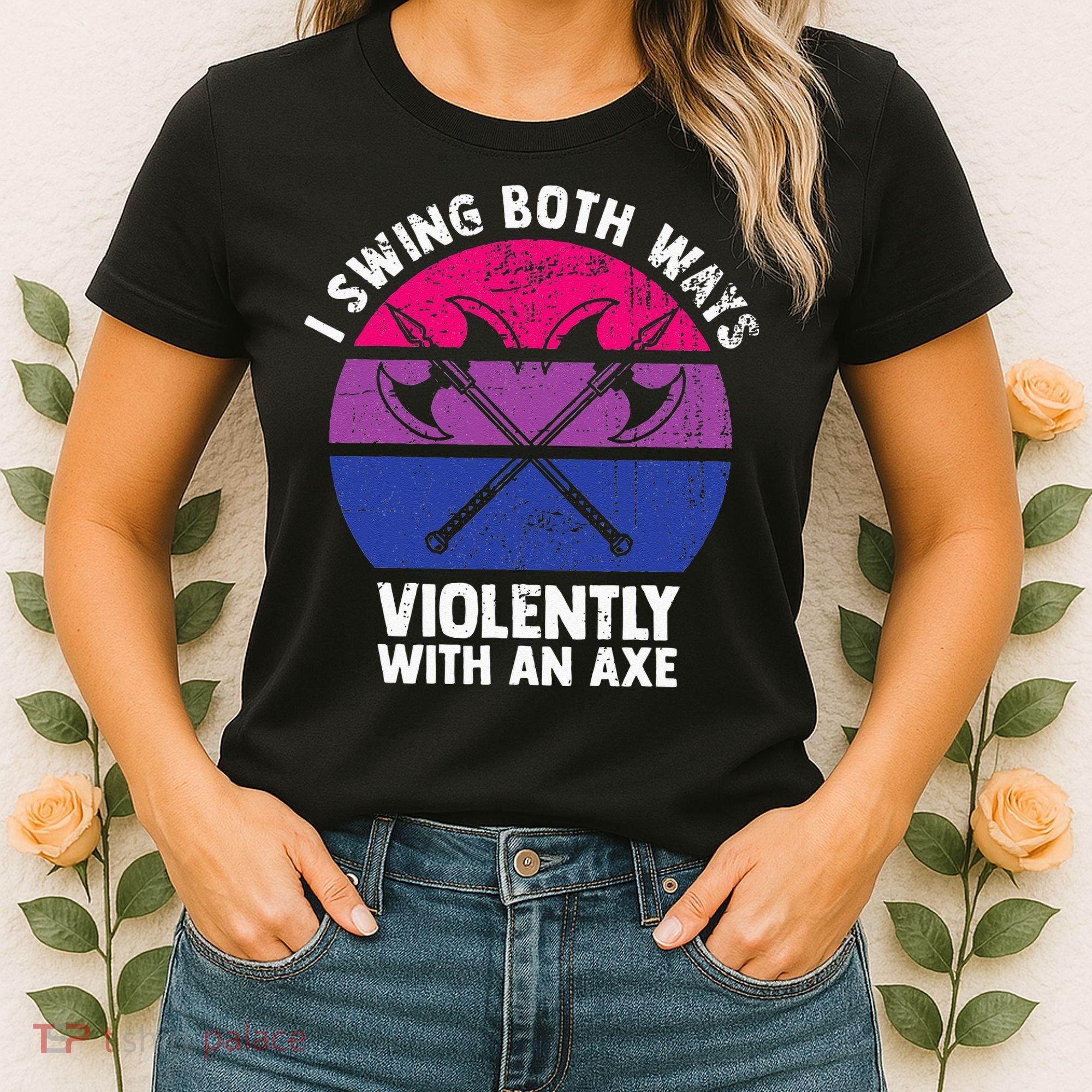 I Swing Both Ways Violently With An Axe Bisexual LGBT Pride Women's T-Shirt