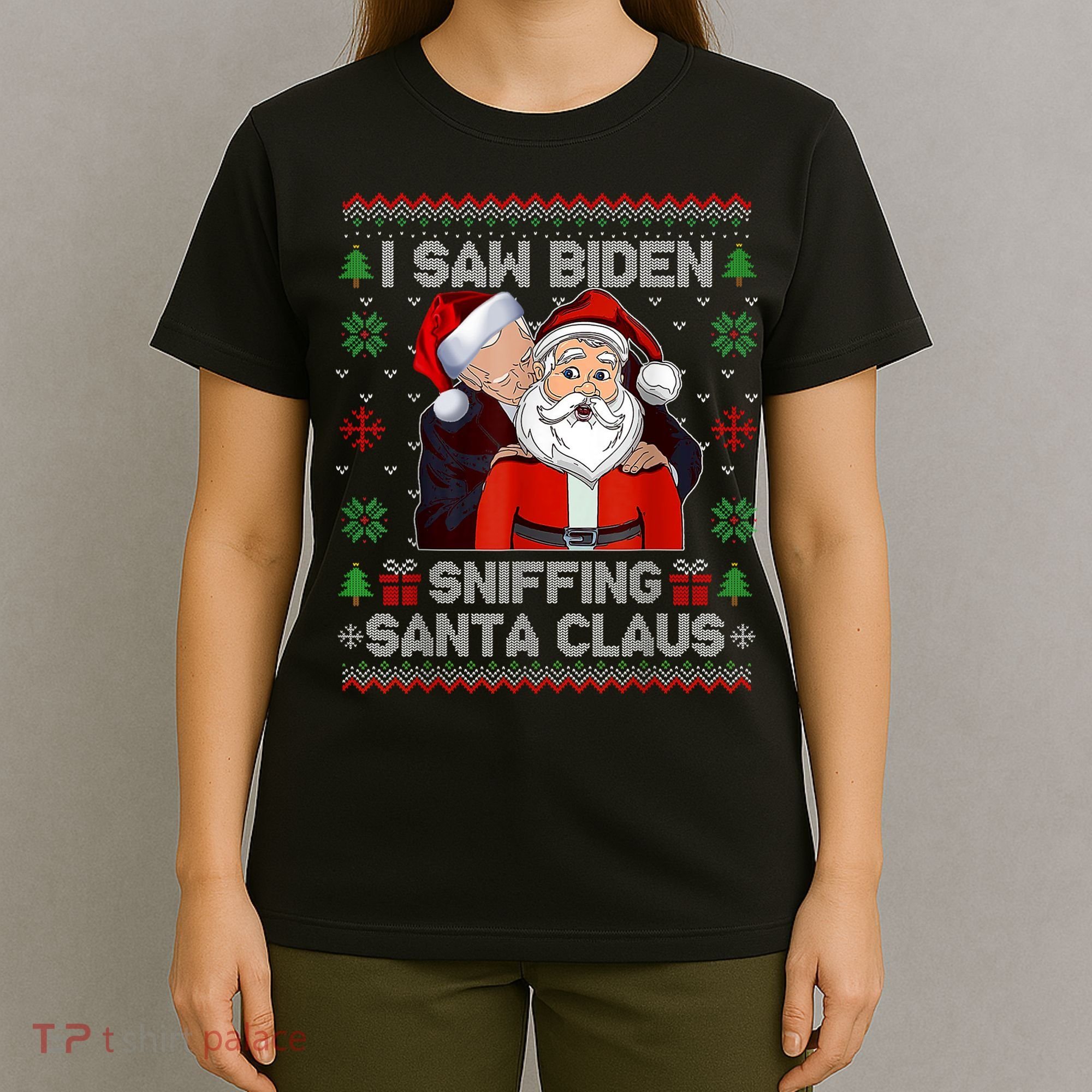 I Saw Biden Sniffing Santa Claus Funny Biden Ugly Xmas T-Shirt