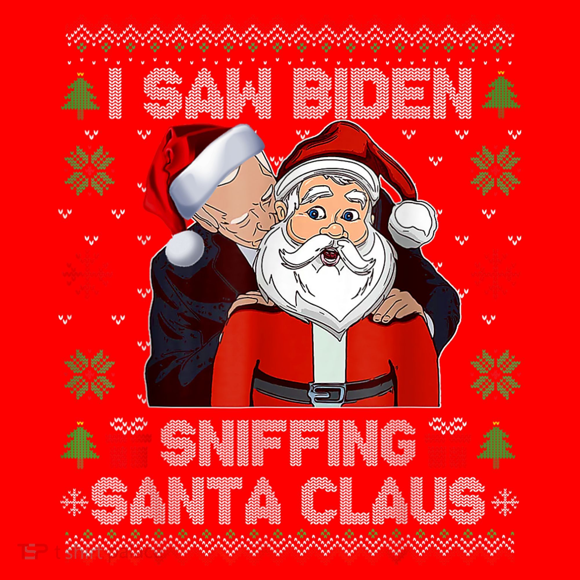 I Saw Biden Sniffing Santa Claus Funny Biden Ugly Xmas Santa Hat