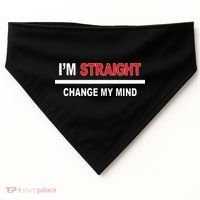 I’M Straight Change My Mind USA-Made Doggie Bandana thumb 0