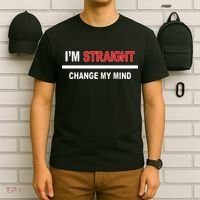 I’M Straight Change My Mind T-Shirt thumb 6
