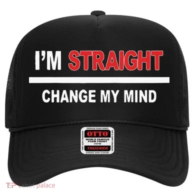 I’M Straight Change My Mind Hat
