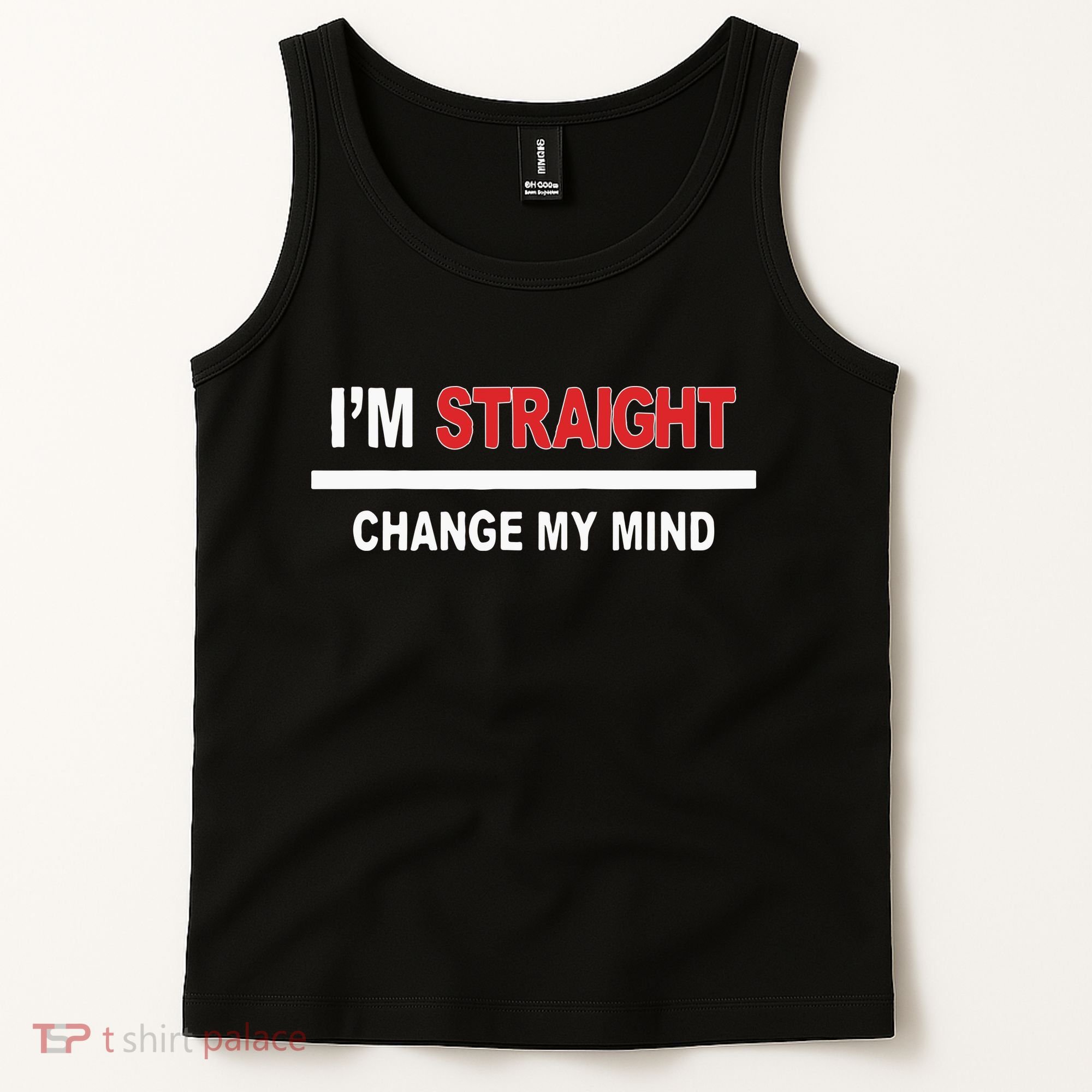 I’M Straight Change My Mind Tank Top
