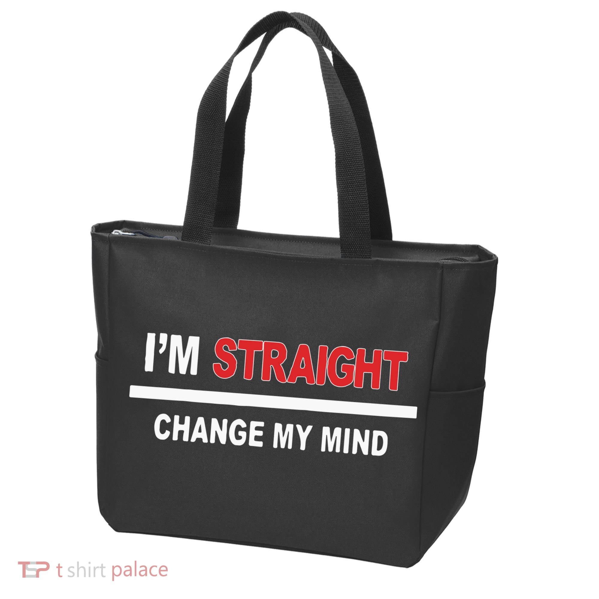 I’M Straight Change My Mind Tote Bag
