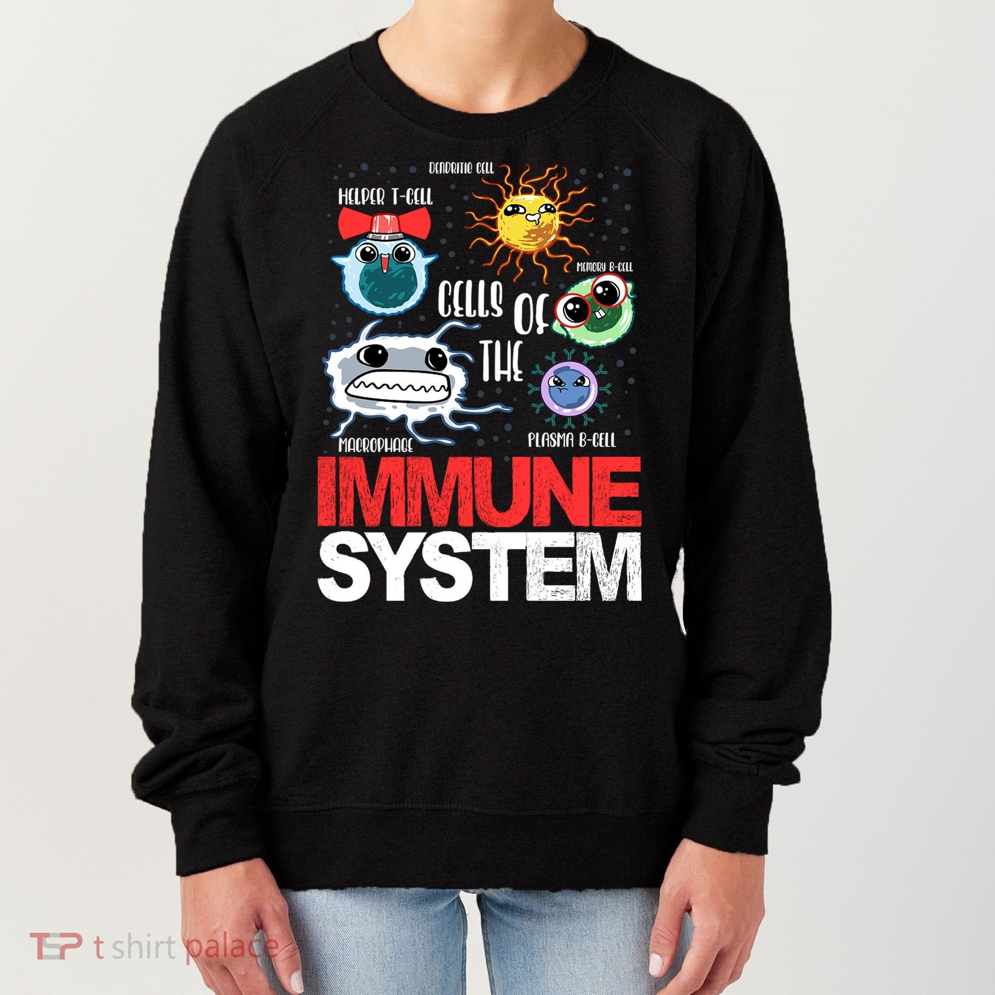 Immune System Cells Biology Cell Science Humor Women's Sweatshirt