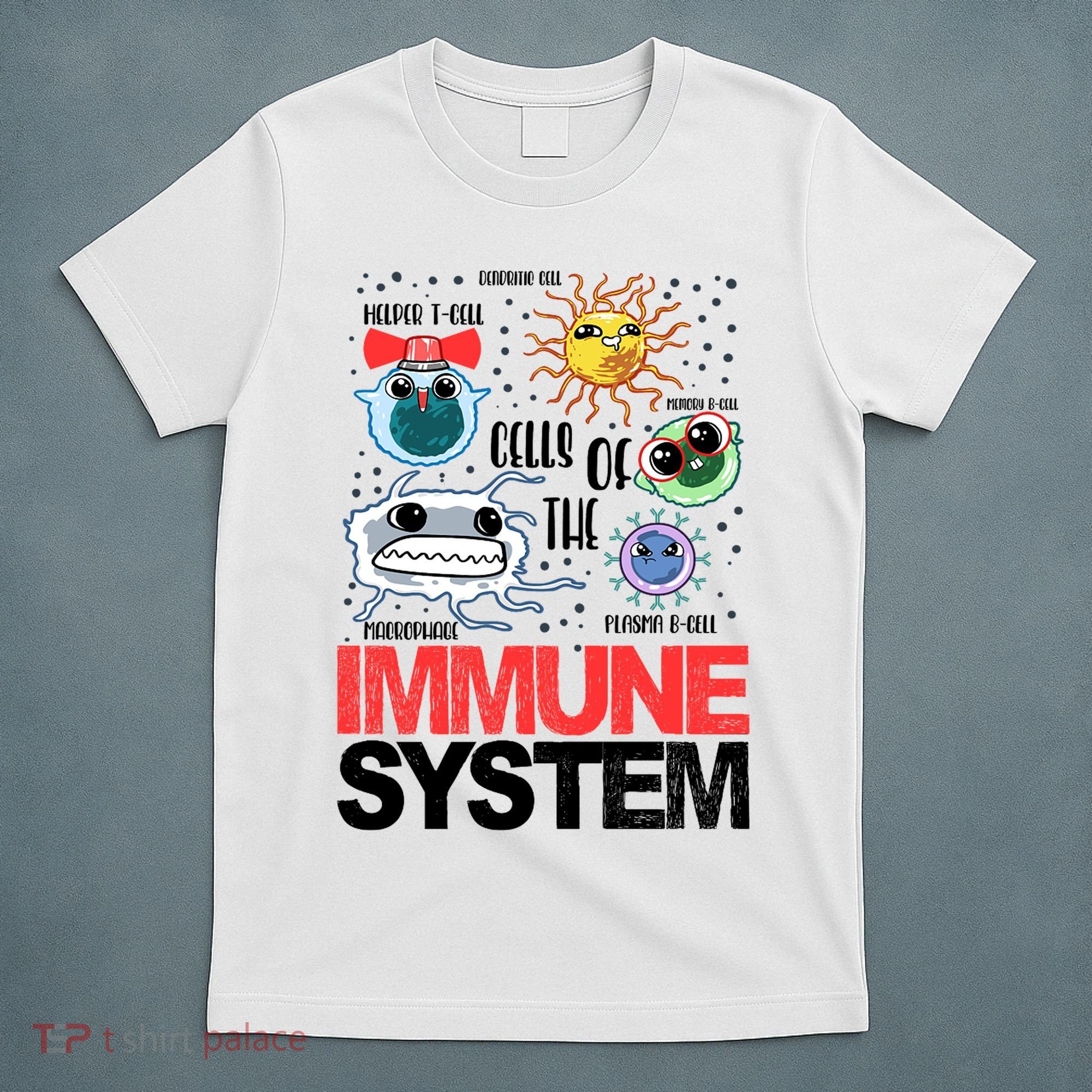 Immune System Cells Biology Cell Science Humor T-Shirt