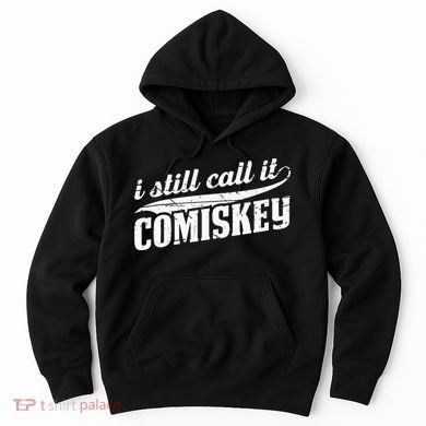 I Still Call It Comiskey Baseball Lovers Hoodie
