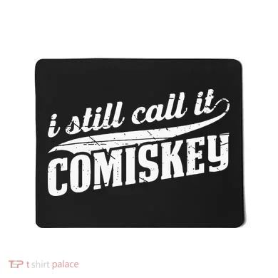 I Still Call It Comiskey Baseball Lovers Mousepad