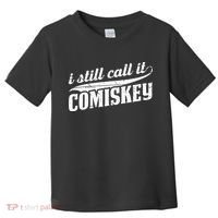 I Still Call It Comiskey Baseball Lovers Toddler T-Shirt thumb 0