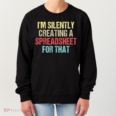 I'm Silently Creating A Spreadsheet For That Women's Sweatshirt