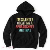 I'm Silently Creating A Spreadsheet For That Hoodie thumb 0