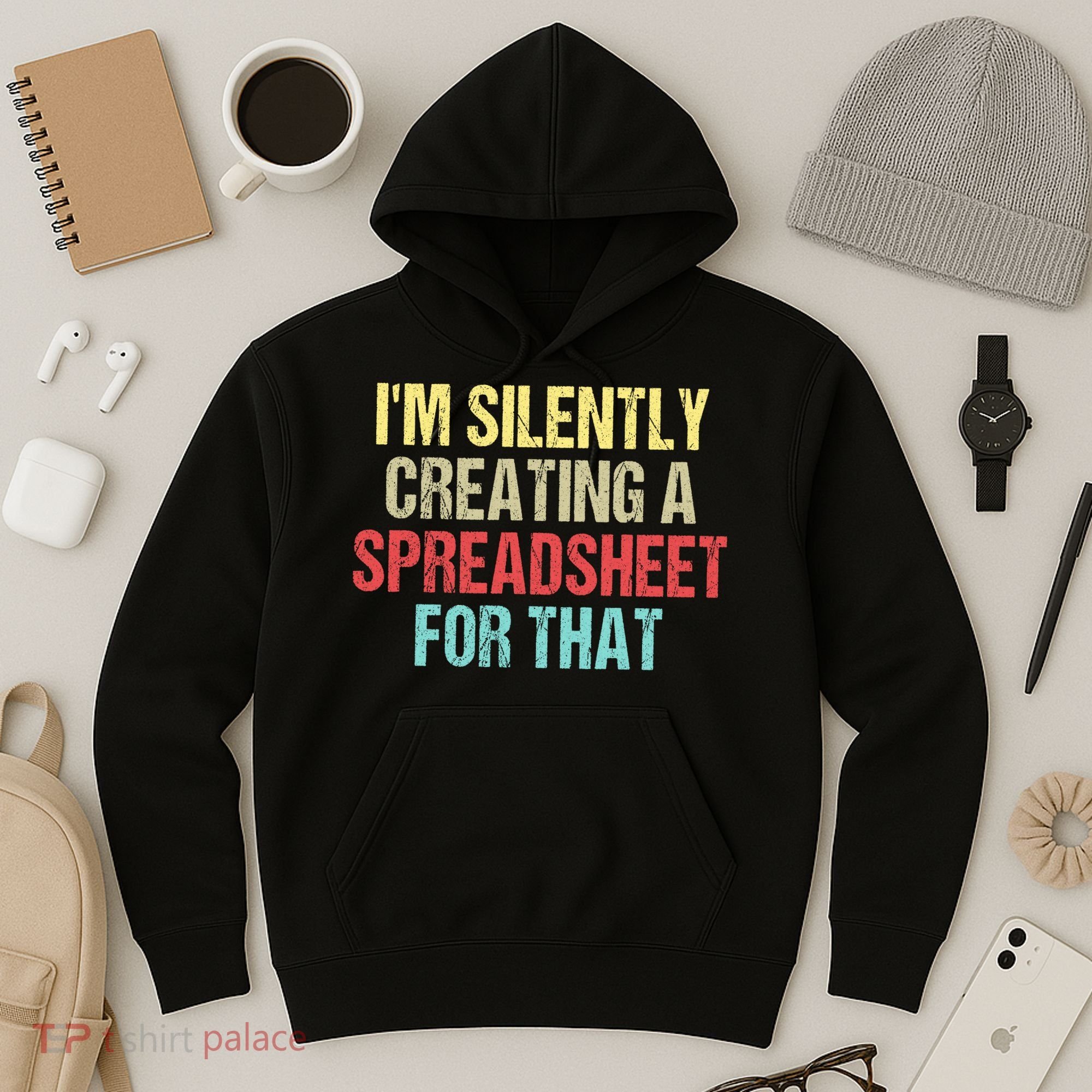 I'm Silently Creating A Spreadsheet For That Hoodie