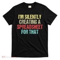 I'm Silently Creating A Spreadsheet For That T-Shirt thumb 0