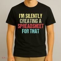 I'm Silently Creating A Spreadsheet For That T-Shirt thumb 3
