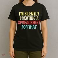 I'm Silently Creating A Spreadsheet For That T-Shirt thumb 4