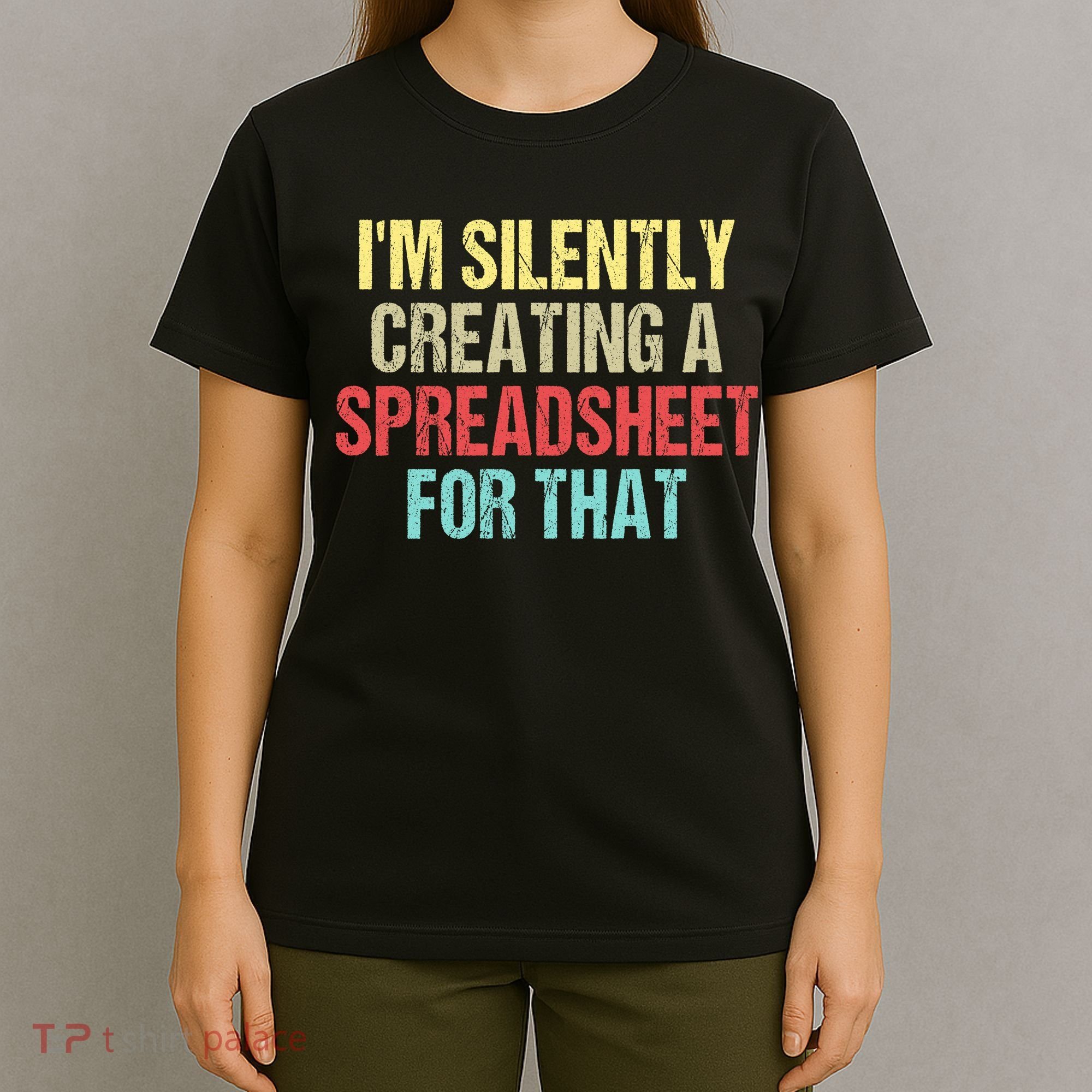 I'm Silently Creating A Spreadsheet For That T-Shirt