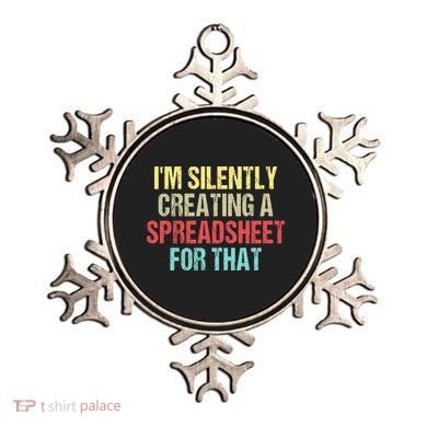 I'm Silently Creating A Spreadsheet For That Ornament