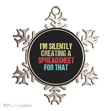 I'm Silently Creating A Spreadsheet For That Ornament