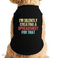 Im Silently Creating A Spreadsheet For That Funny Saying Doggie Tank thumb 0