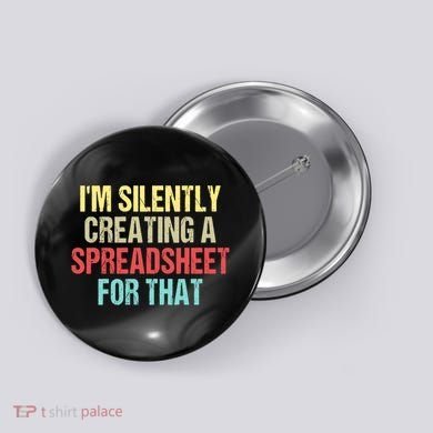 Im Silently Creating A Spreadsheet For That Funny Saying Button