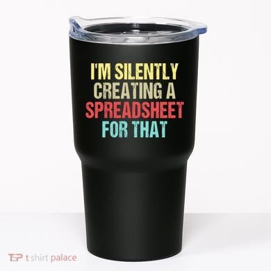 Im Silently Creating A Spreadsheet For That Funny Saying Tumbler
