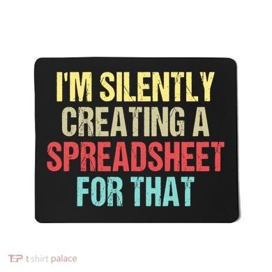 Im Silently Creating A Spreadsheet For That Funny Saying Mousepad