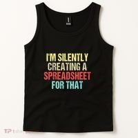 Im Silently Creating A Spreadsheet For That Funny Saying Tank Top thumb 2