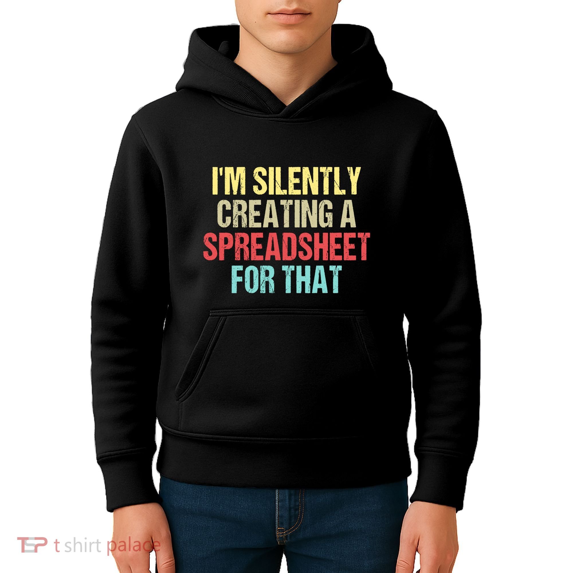 Im Silently Creating A Spreadsheet For That Funny Saying Kids Hoodie
