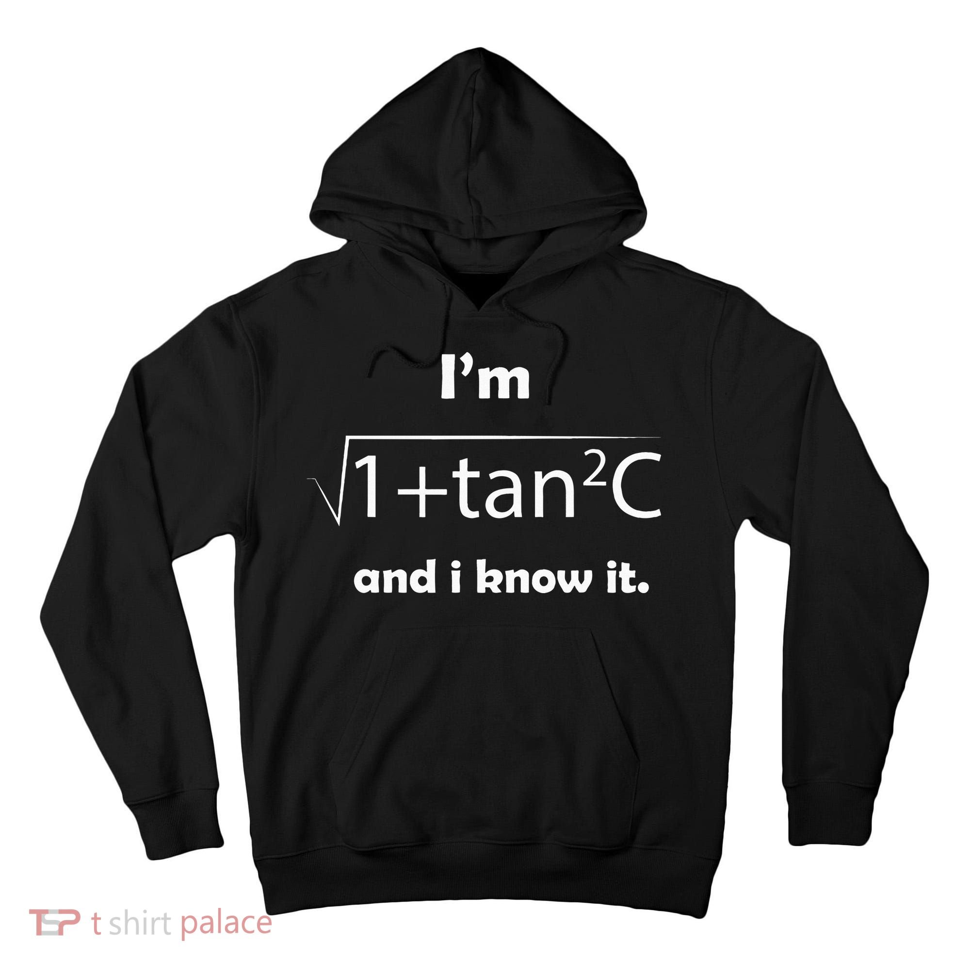 IM Sec C And I Know It Funny Sexy Math Humor Tall Hoodie