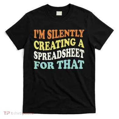 IM Silently Creating A Spreadsheet For That T-Shirt
