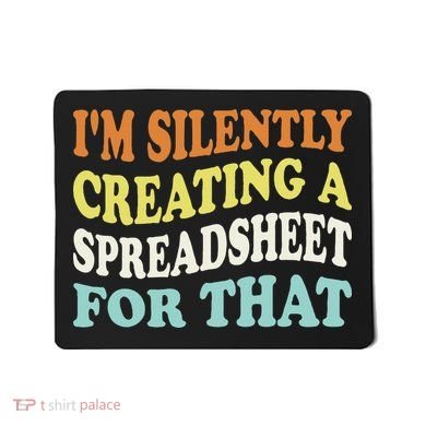IM Silently Creating A Spreadsheet For That Mousepad