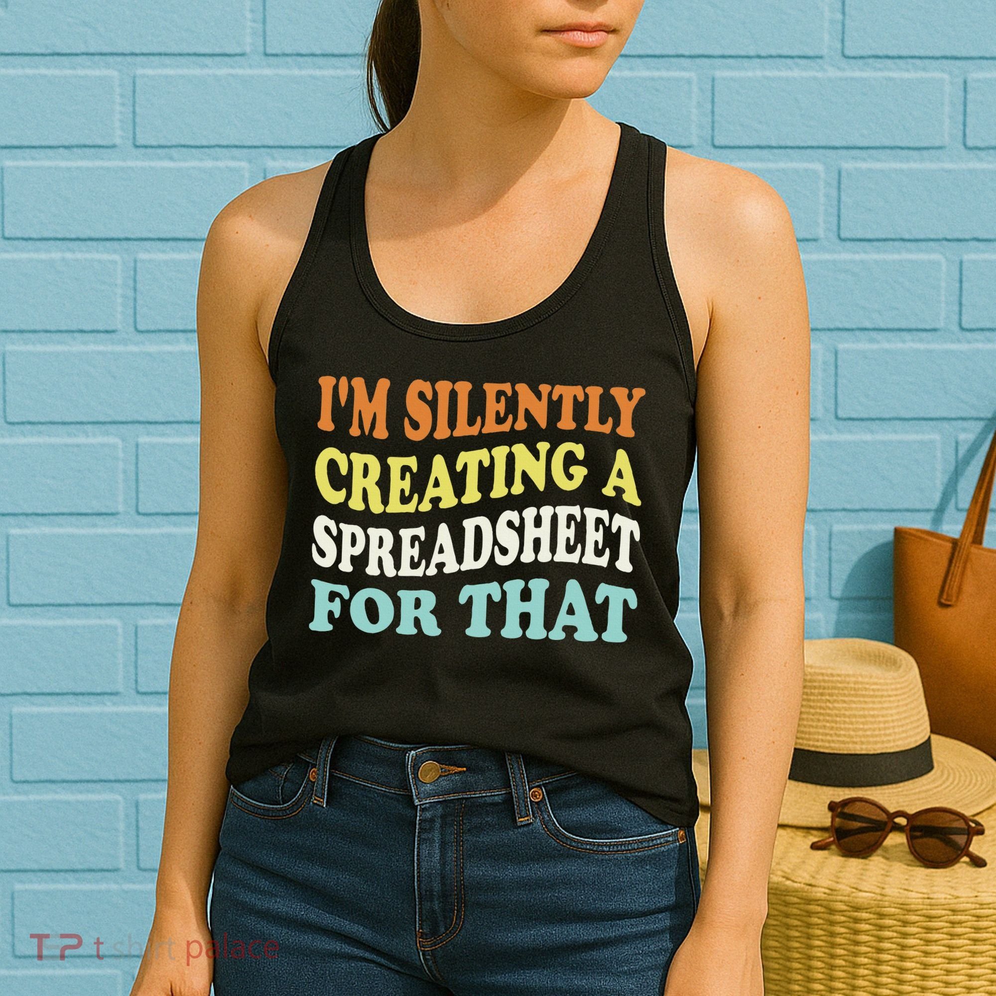 IM Silently Creating A Spreadsheet For That Women's Tank Top