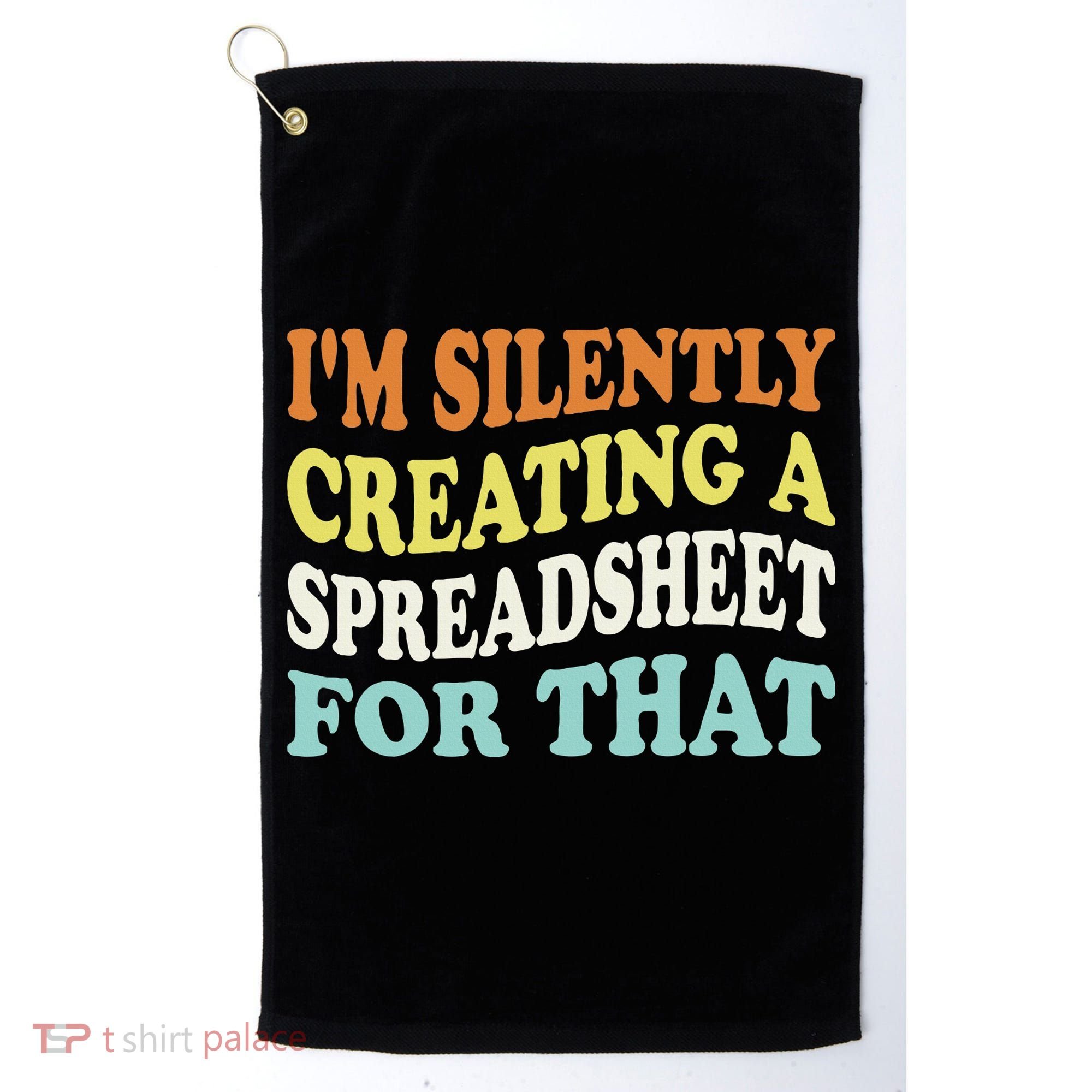 IM Silently Creating A Spreadsheet For That Golf Towel