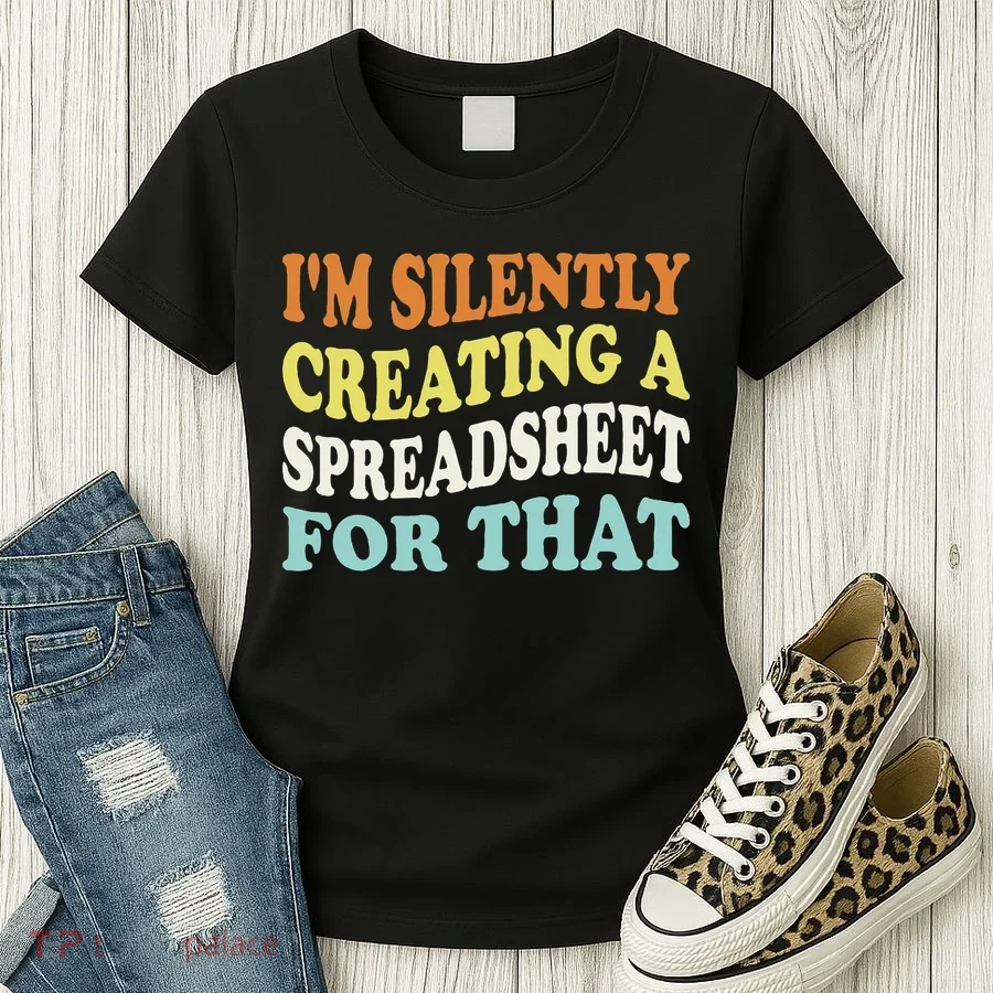IM Silently Creating A Spreadsheet For That Women's T-Shirt