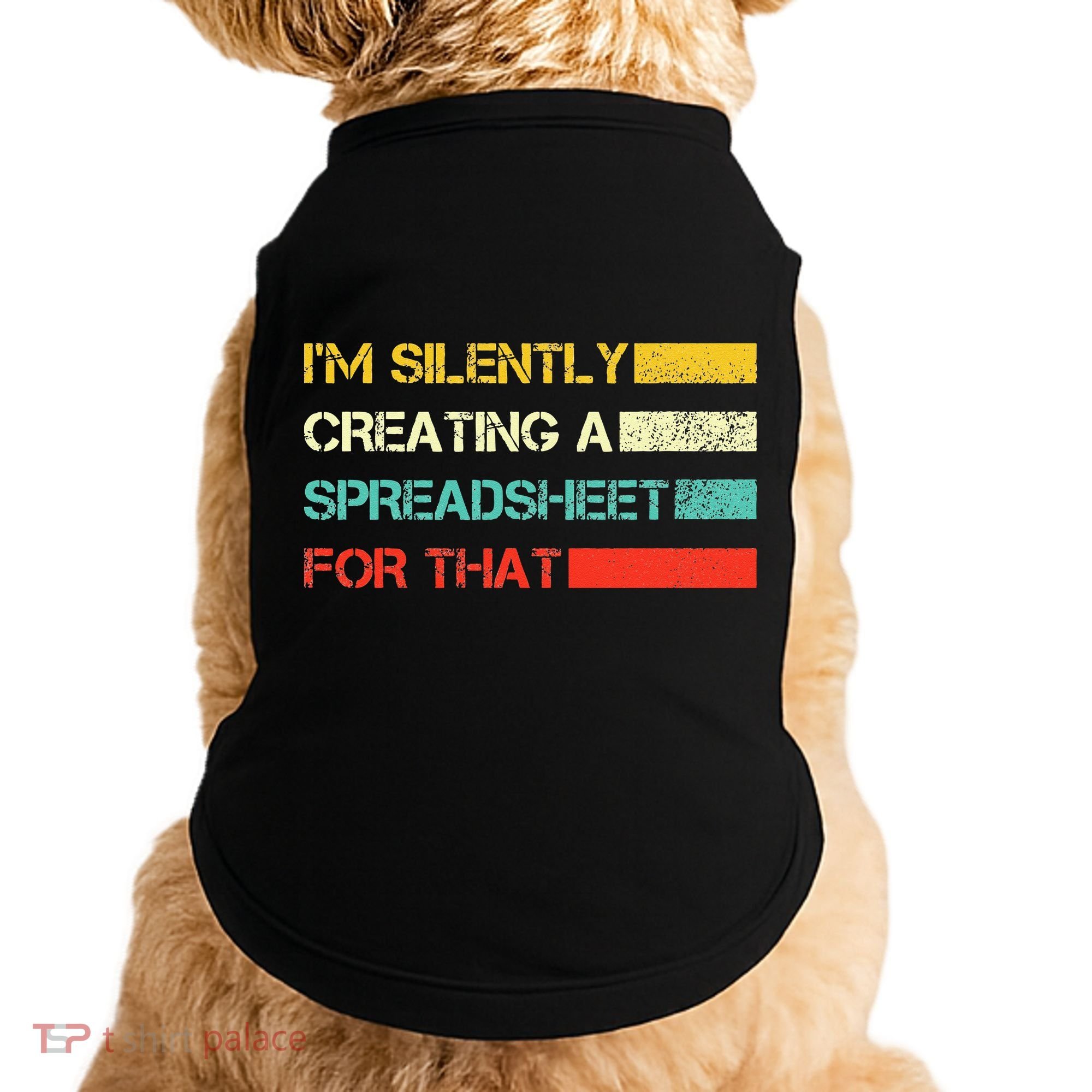 Im Silently Creating A Spreadsheet For That CPA Accountant Doggie Tank