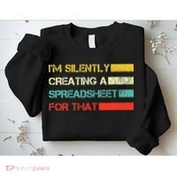 Im Silently Creating A Spreadsheet For That CPA Accountant Sweatshirt thumb 2